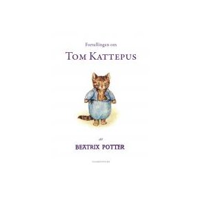 Fortellingen om Tom Kattepus, av Beatrix Potter